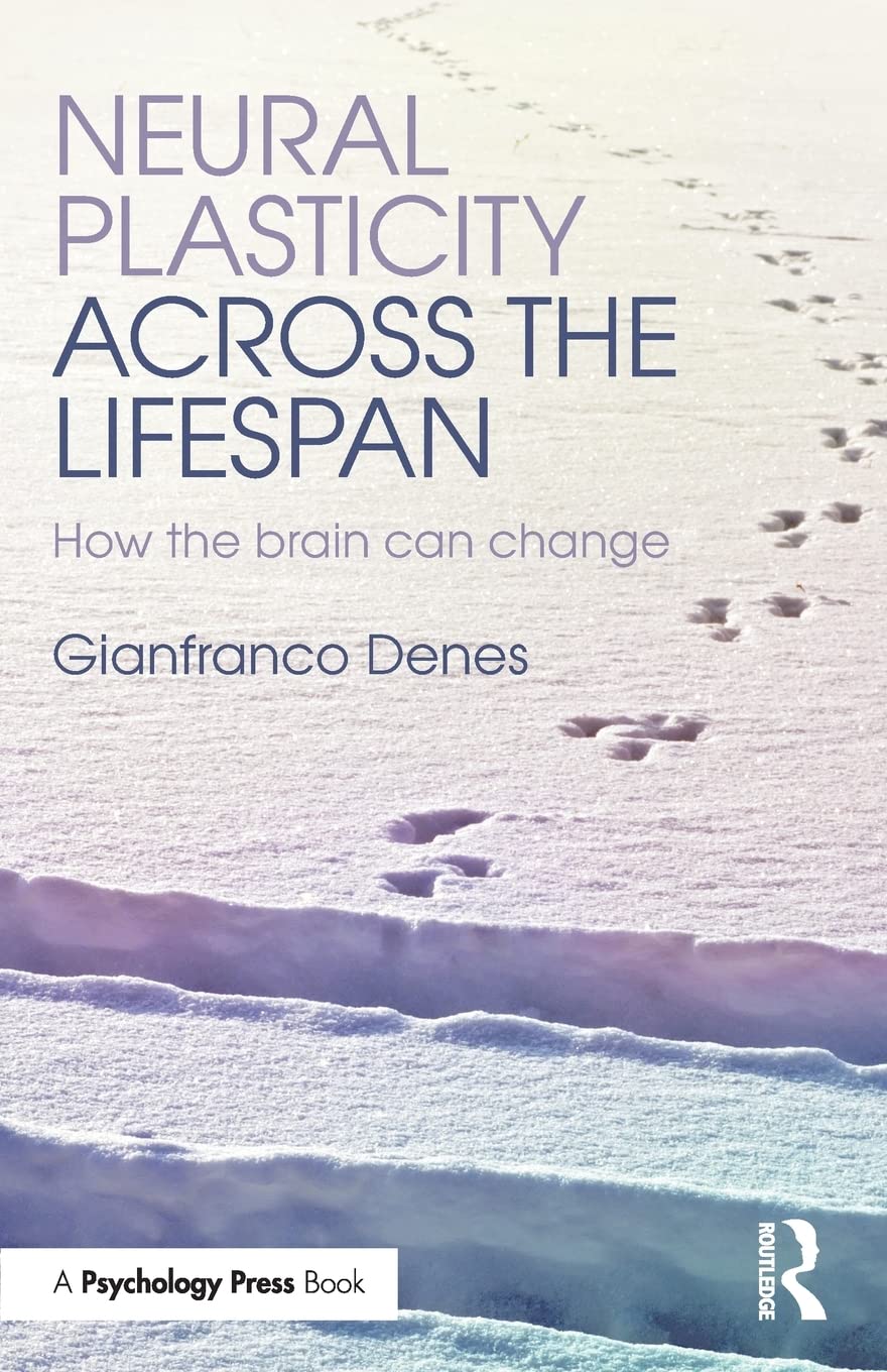 Neural Plasticity Across the Lifespan: A Comprehensive Guide