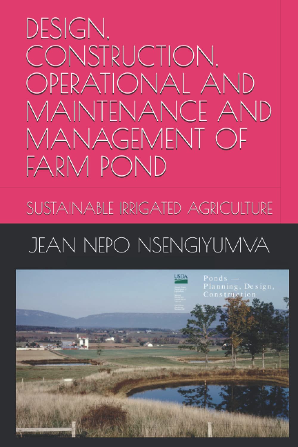 Sustainable Irrigated Agriculture: Farm Ponds Management Guide