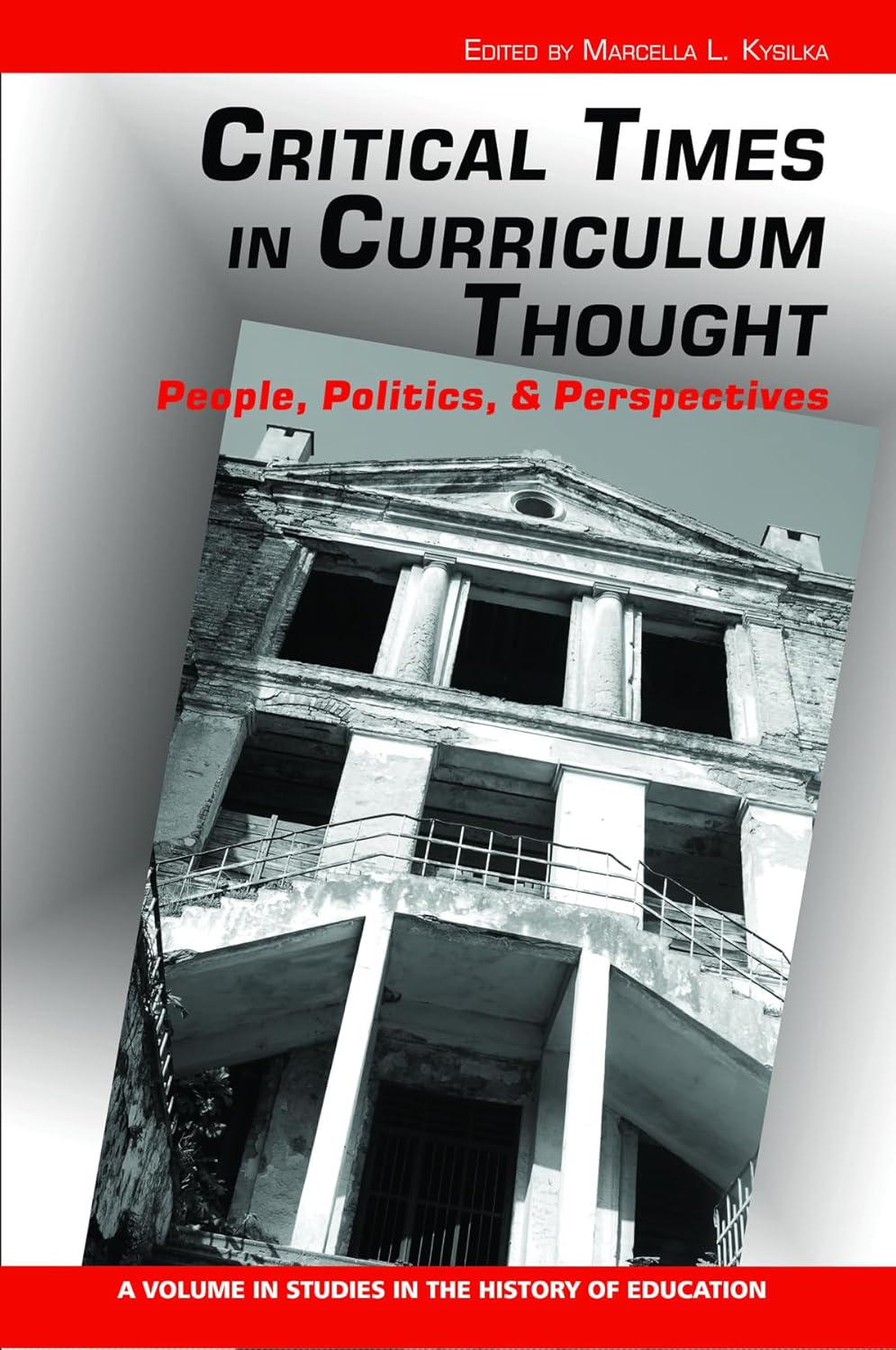 Critical Times in Curriculum Thought: People, Politics, Perspectives