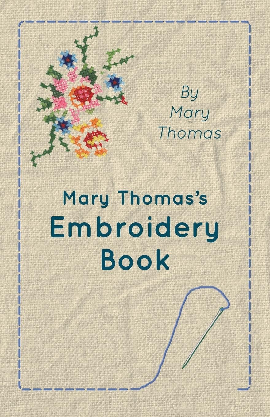 Mary Thomas's Embroidery Book: A Comprehensive Guide to Stitching
