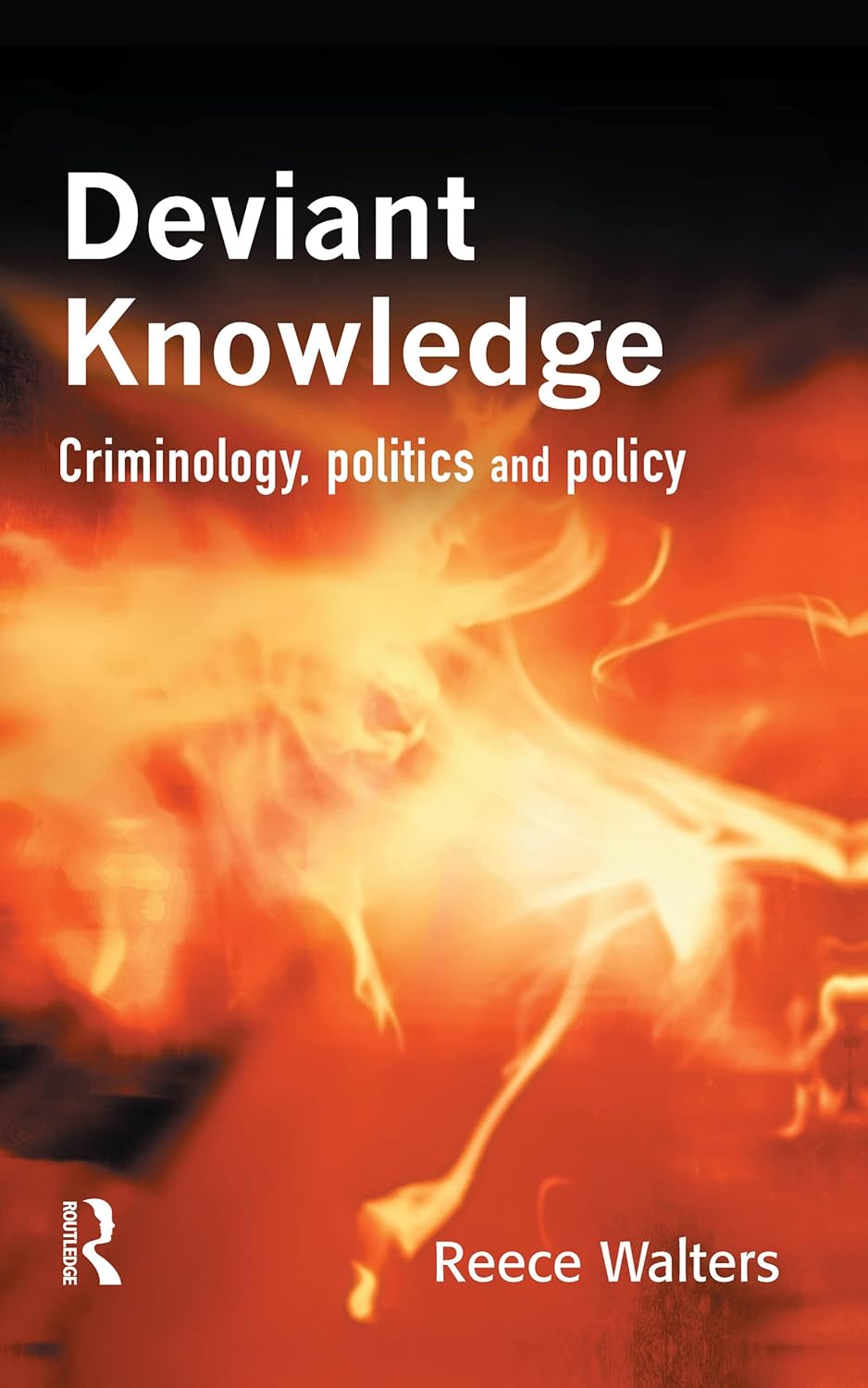 Deviant Knowledge: Criminology, Politics and Policy Review