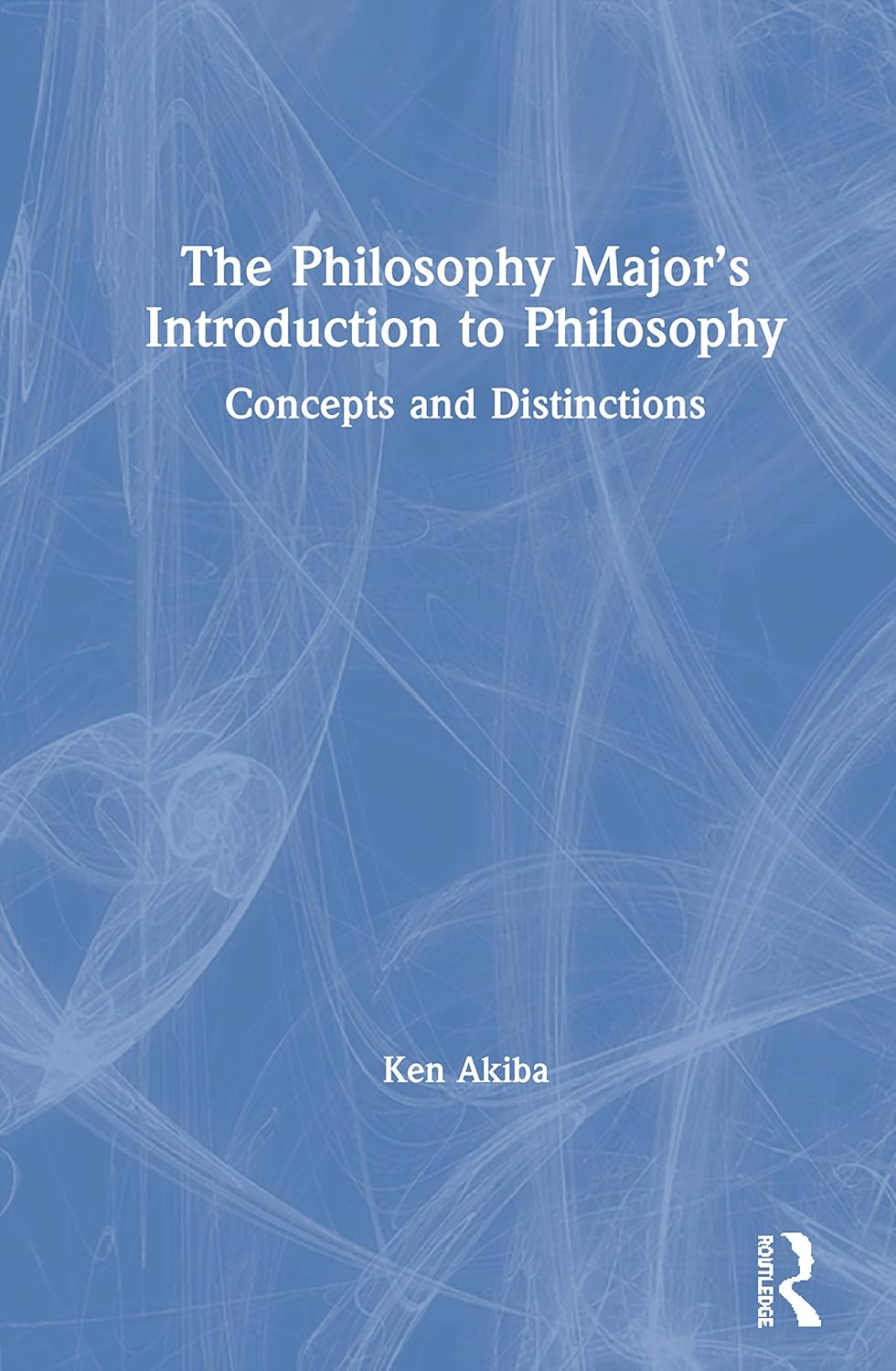 The Philosophy Majors Introduction to Philosophy by Ken Akiba Review