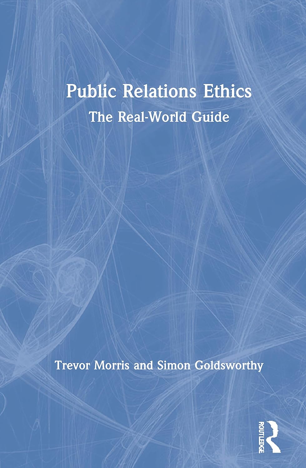 Public Relations Ethics: A Comprehensive Guide for Professionals