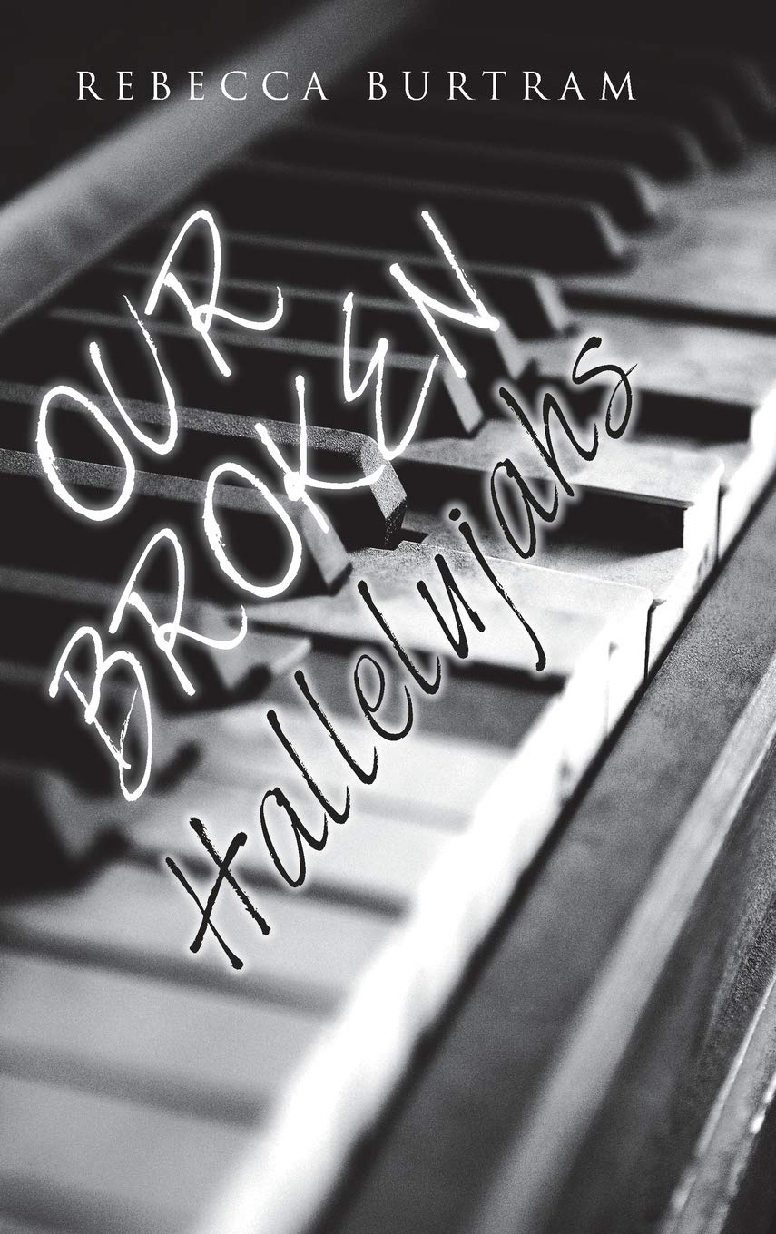 Our Broken Hallelujahs by Rebecca Burtram: A Soulful Journey