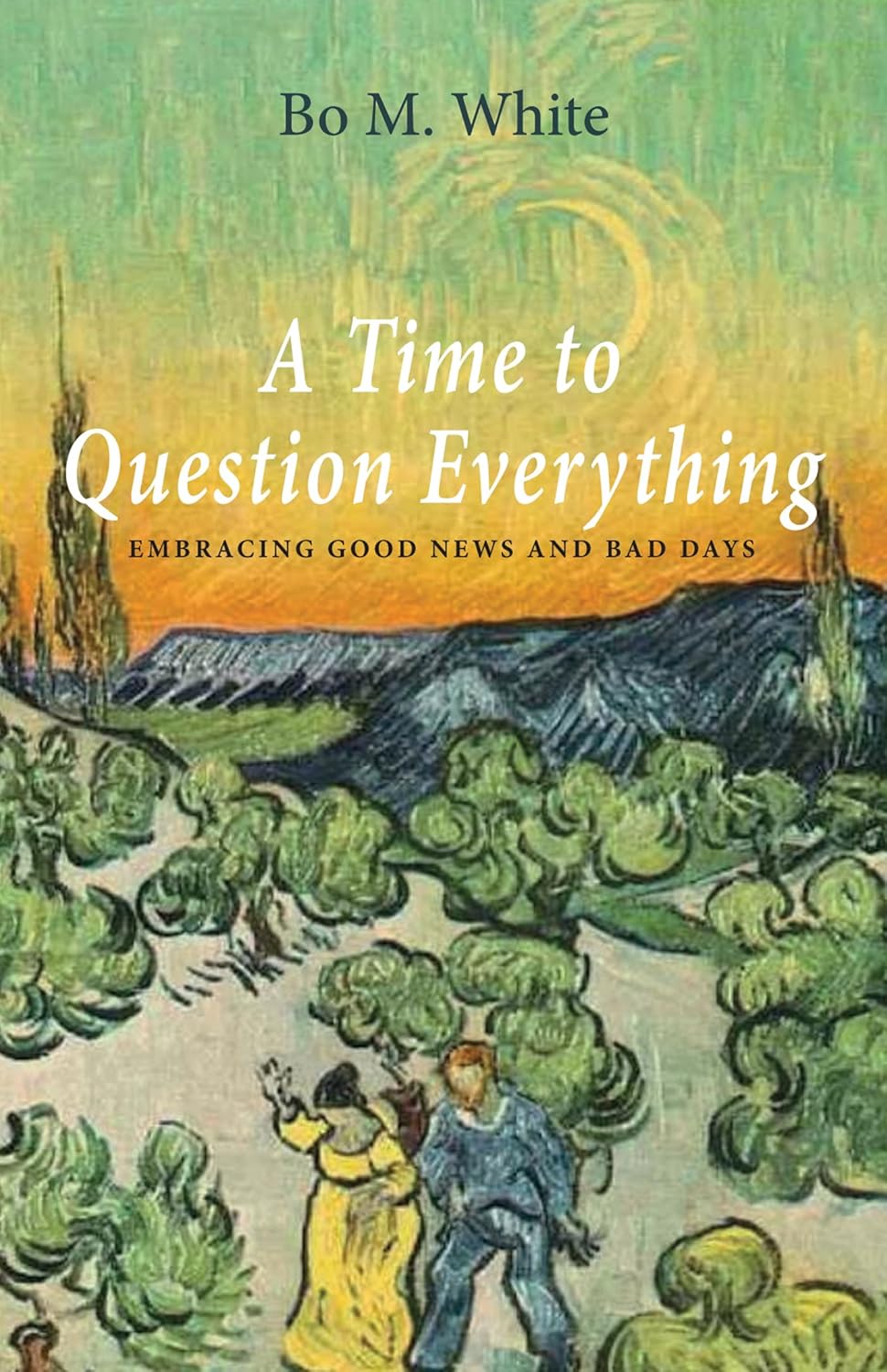 A Time to Question Everything: Embracing Good News and Bad Days Review