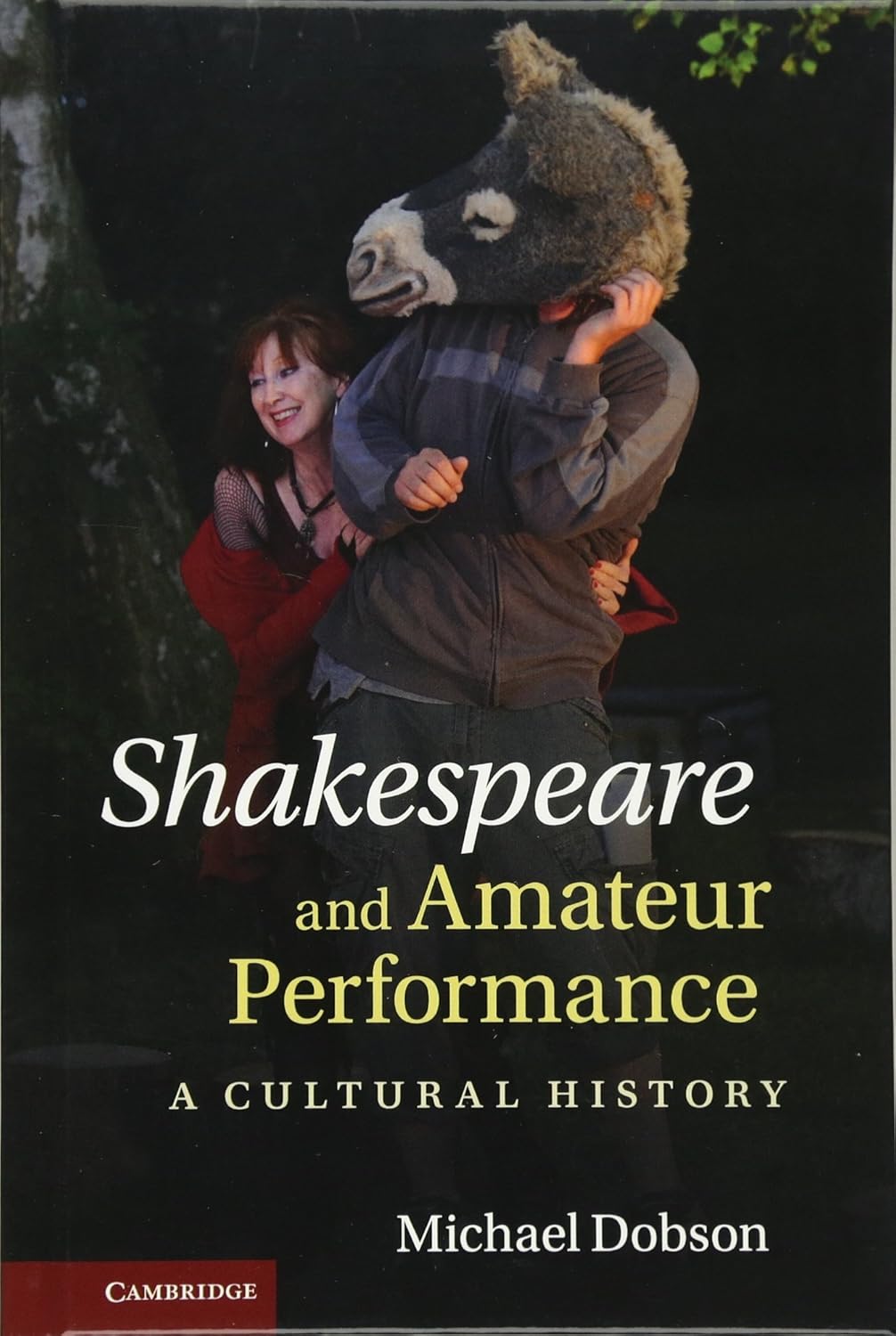 Shakespeare and Amateur Performance: A Cultural History Review