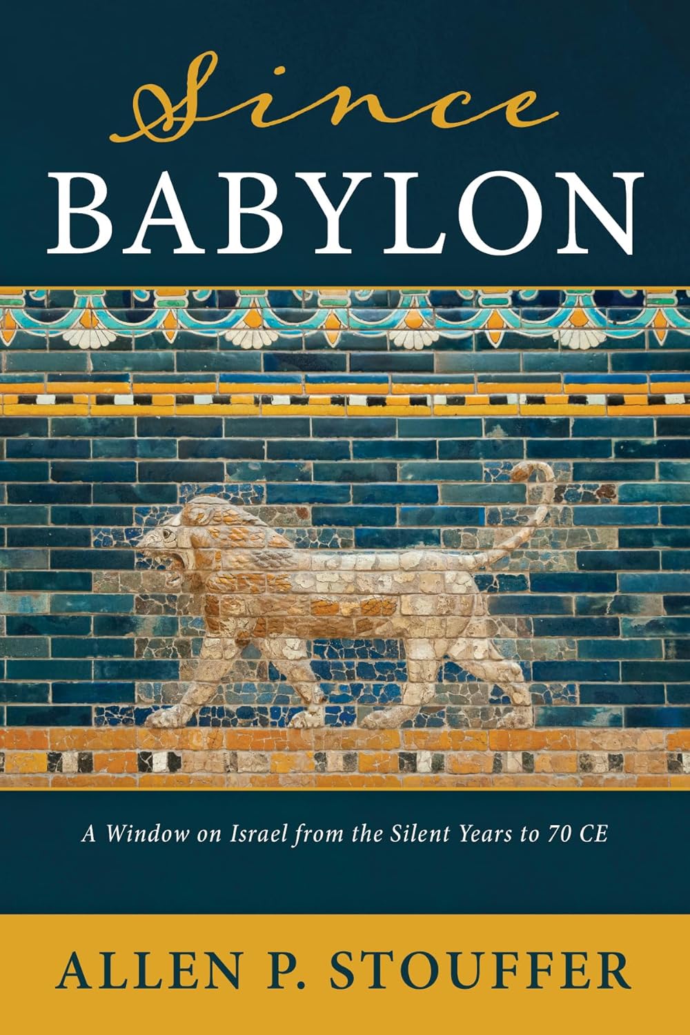 Since Babylon: A Window on Israel from 70 CE to Silent Years