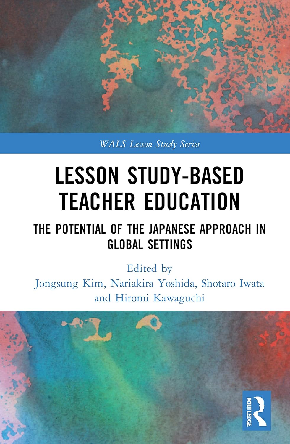 Lesson Study-based Teacher Education: A Comprehensive Guide