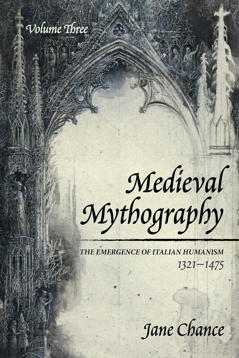 Medieval Mythography Volume Three: Italian Humanism Unveiled