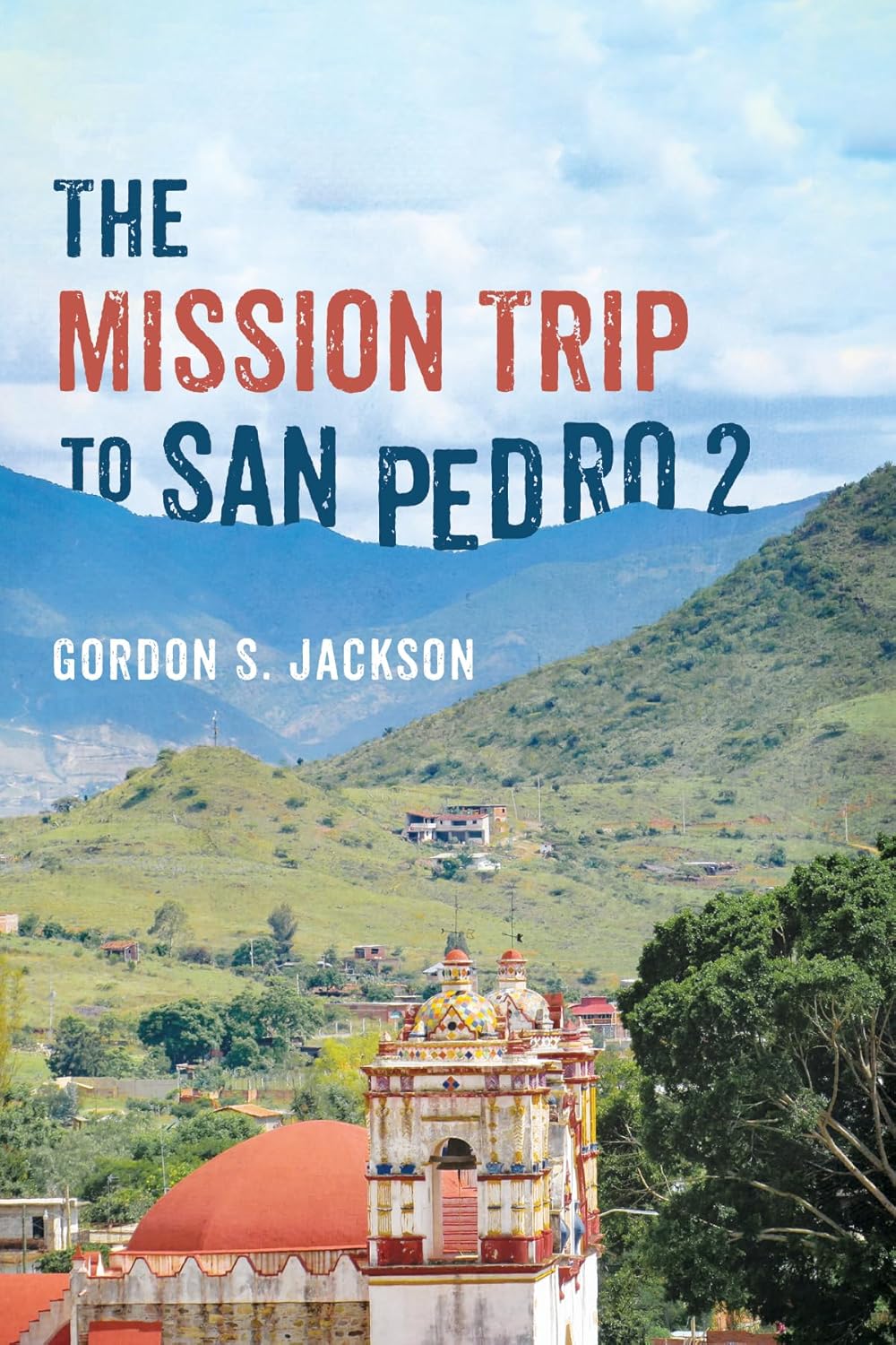 The Mission Trip to San Pedro 2: A Journey of Faith and Service