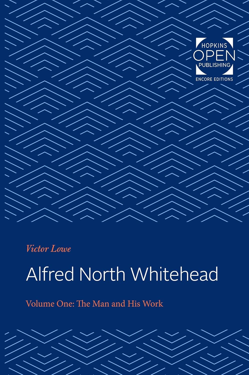 Alfred North Whitehead: The Man and His Work Volume 1 Review