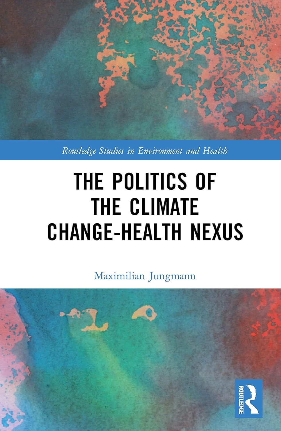The Politics of the Climate Change-Health Nexus Explained