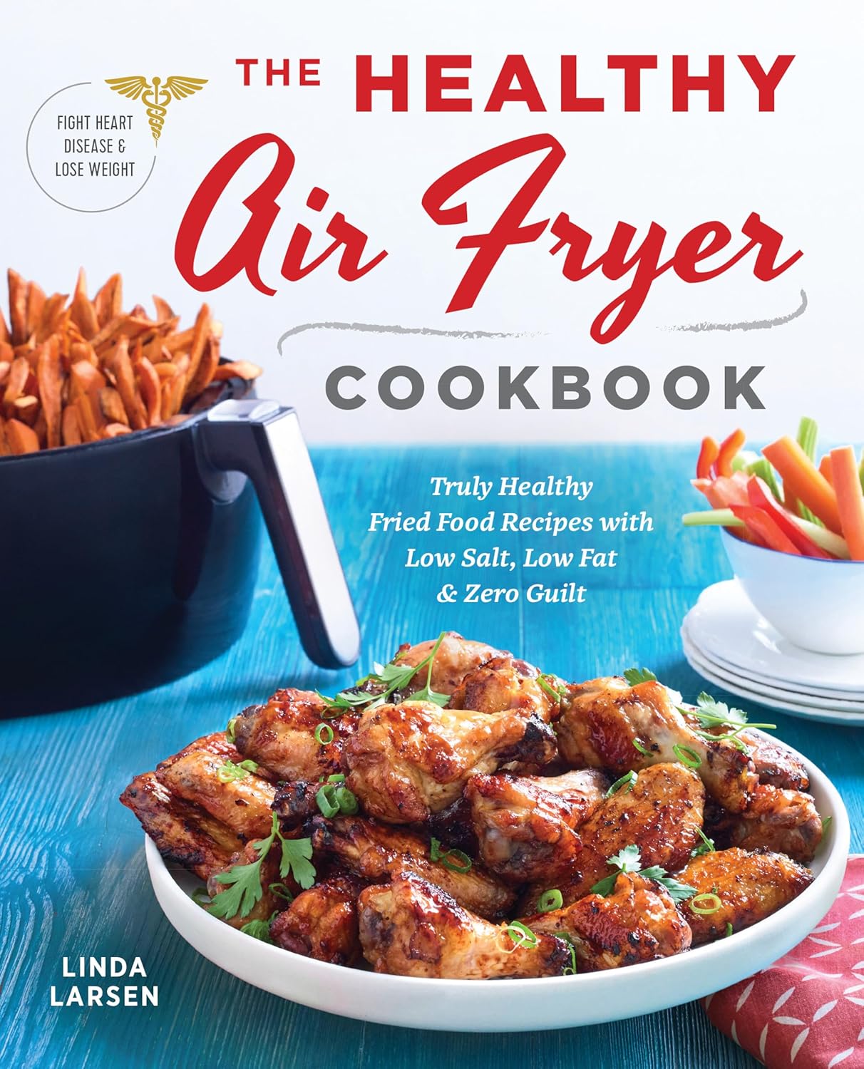 Healthy Air Fryer Recipes by Linda Larsen