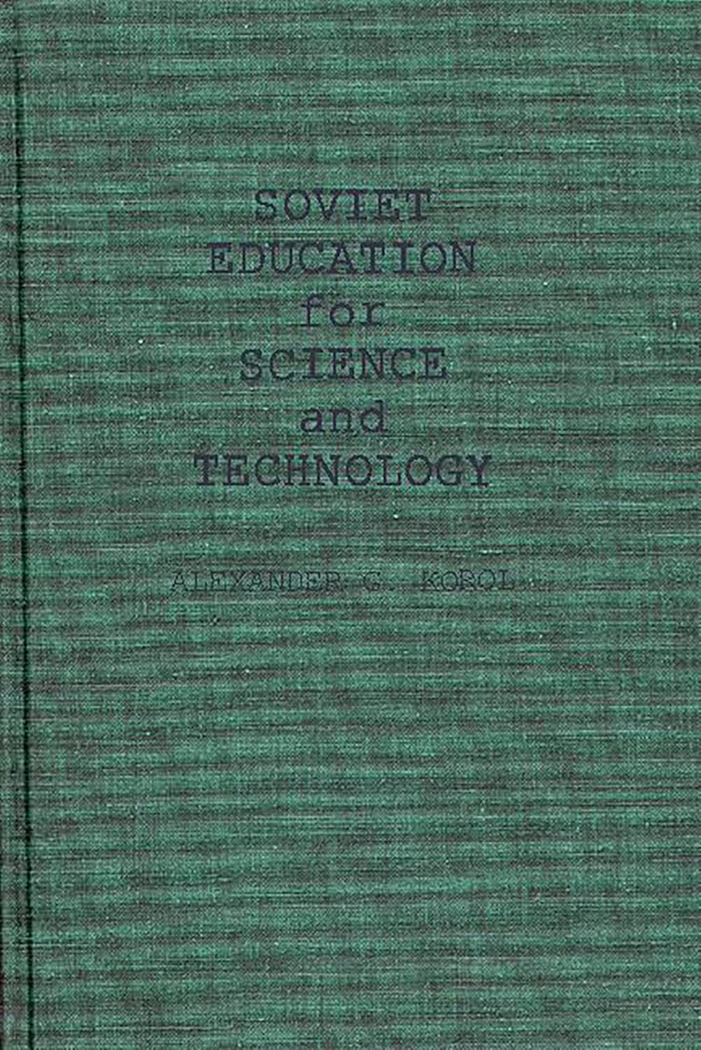 Soviet Education for Science and Technology: A Comprehensive Guide