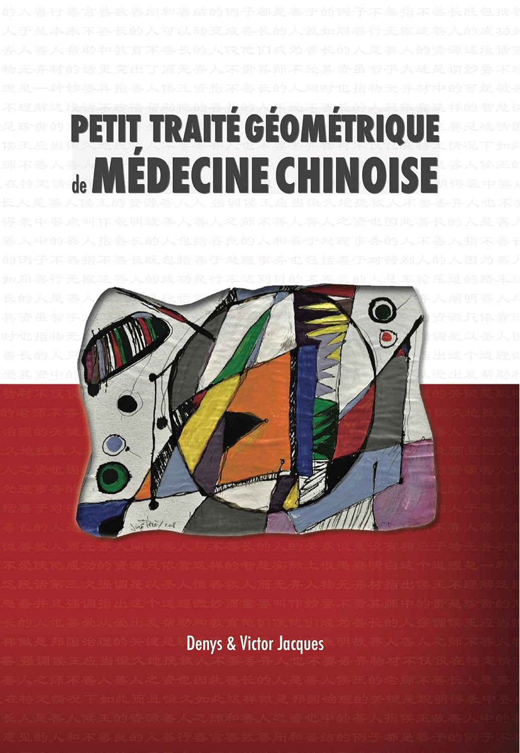 Petit Traite Geometrique de Medecine Chinoise - A Unique Insight