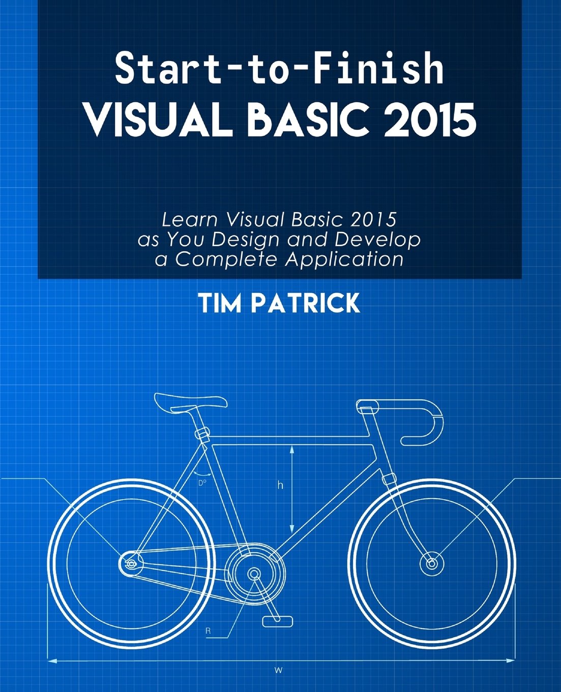 Start-to-Finish Visual Basic 2015: A Comprehensive Guide