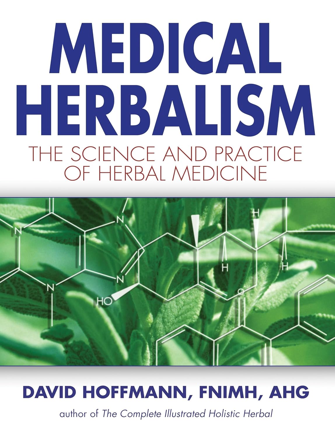 Medical Herbalism: Science and Practices of Herbal Medicine