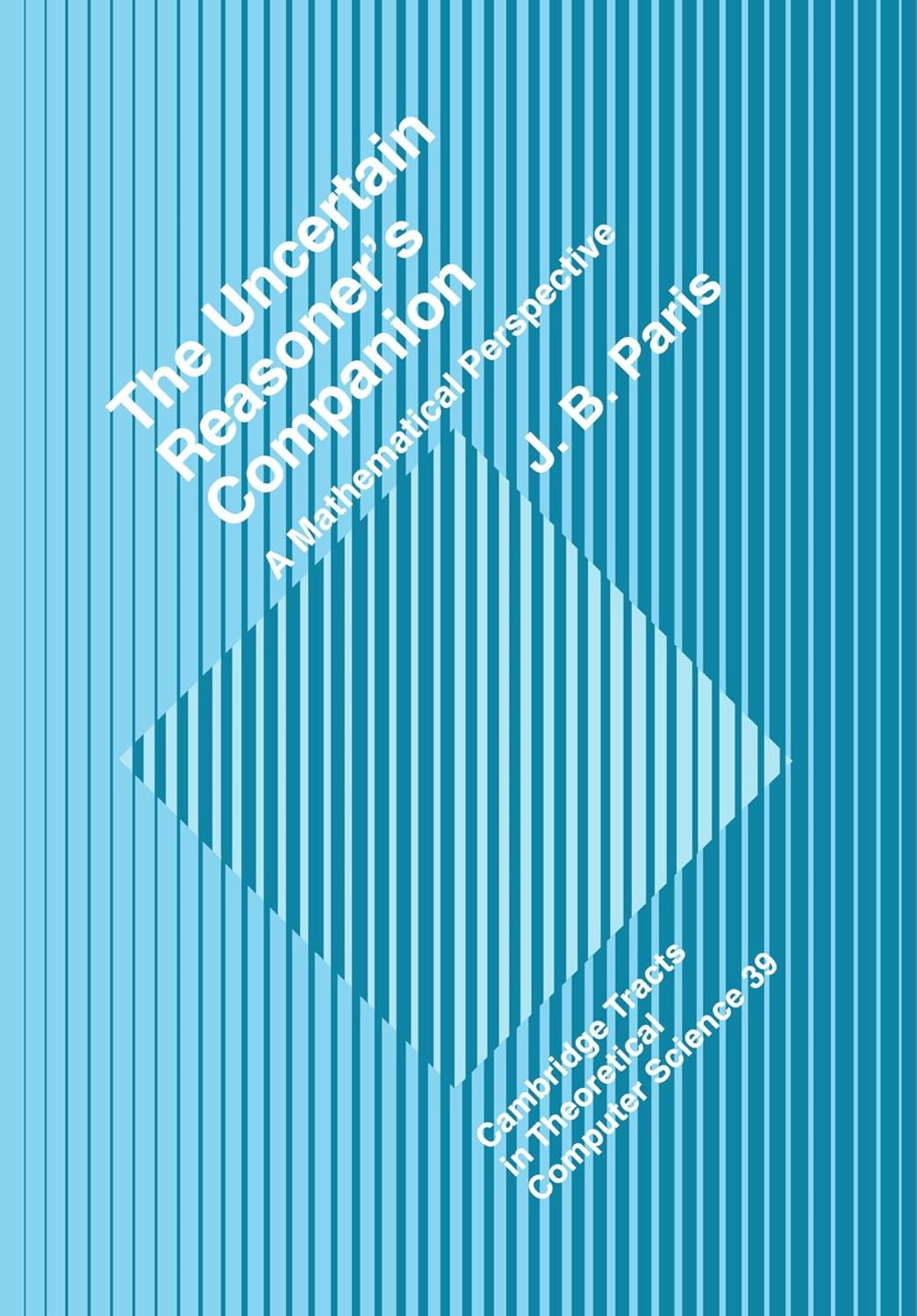 The Uncertain Reasoner's Companion: A Mathematical Perspective Review