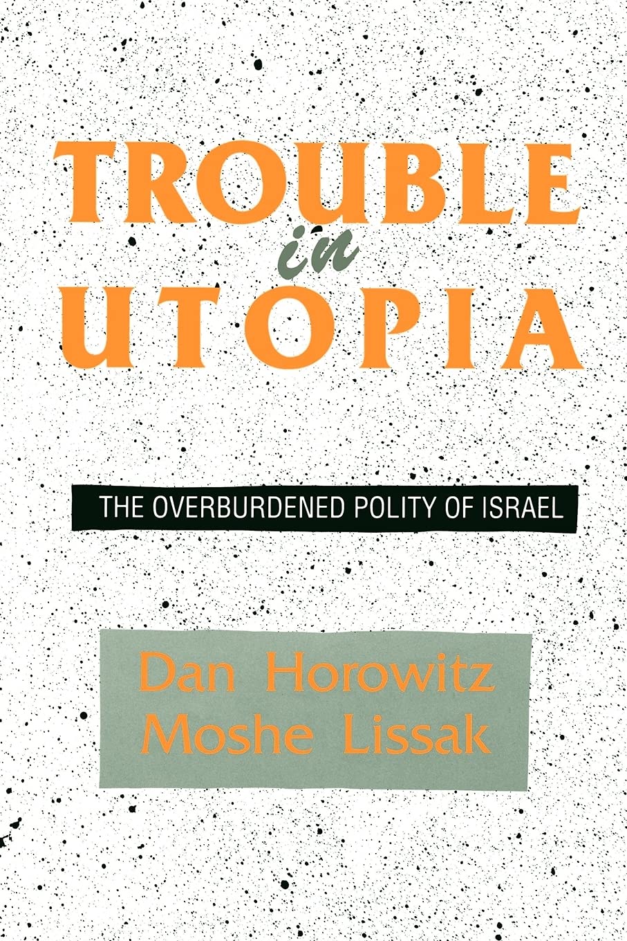 Trouble in Utopia: The Overburdened Polity of Israel Review