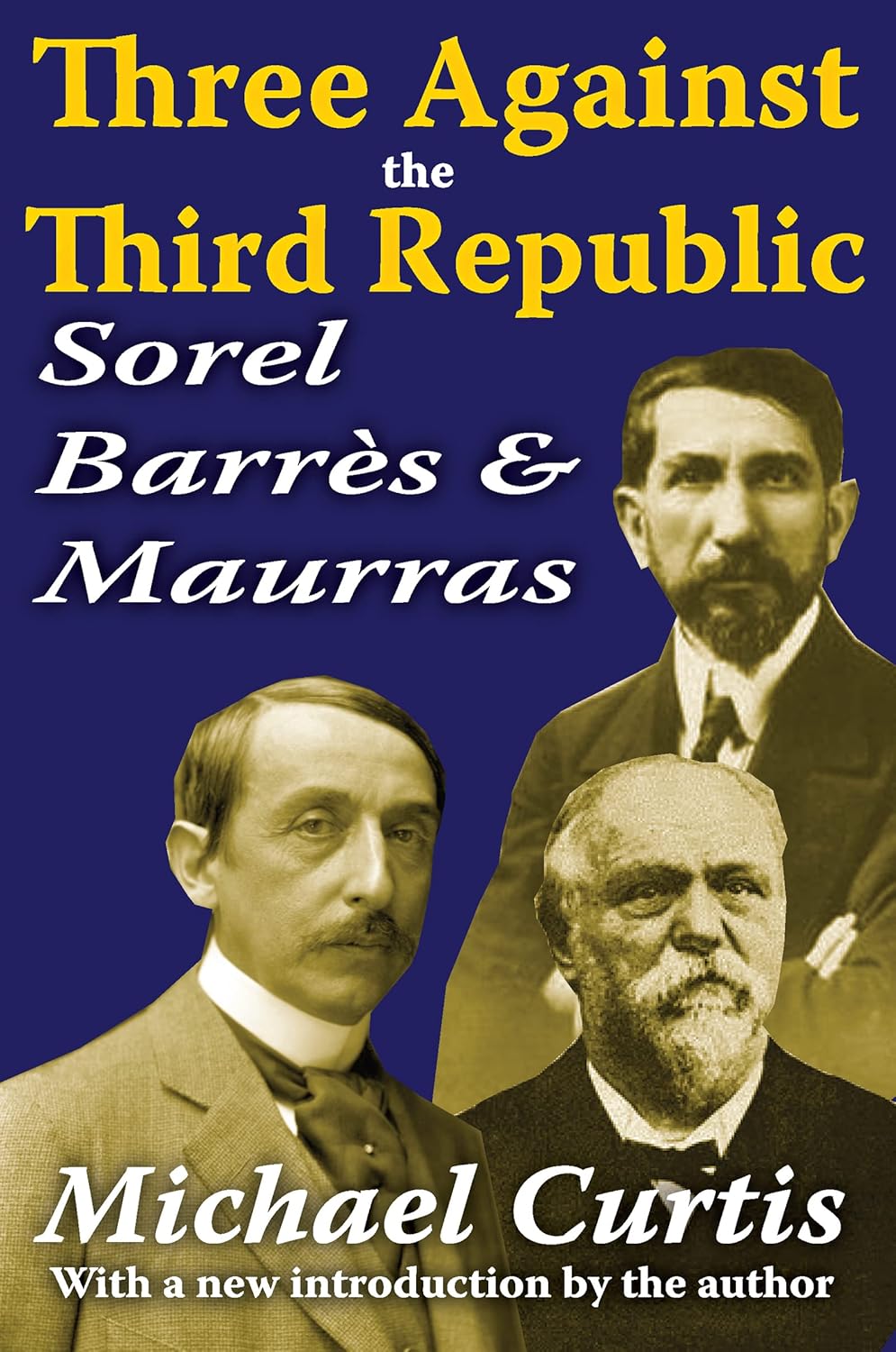 Three Against the Third Republic: Sorel, Barres and Maurras Review