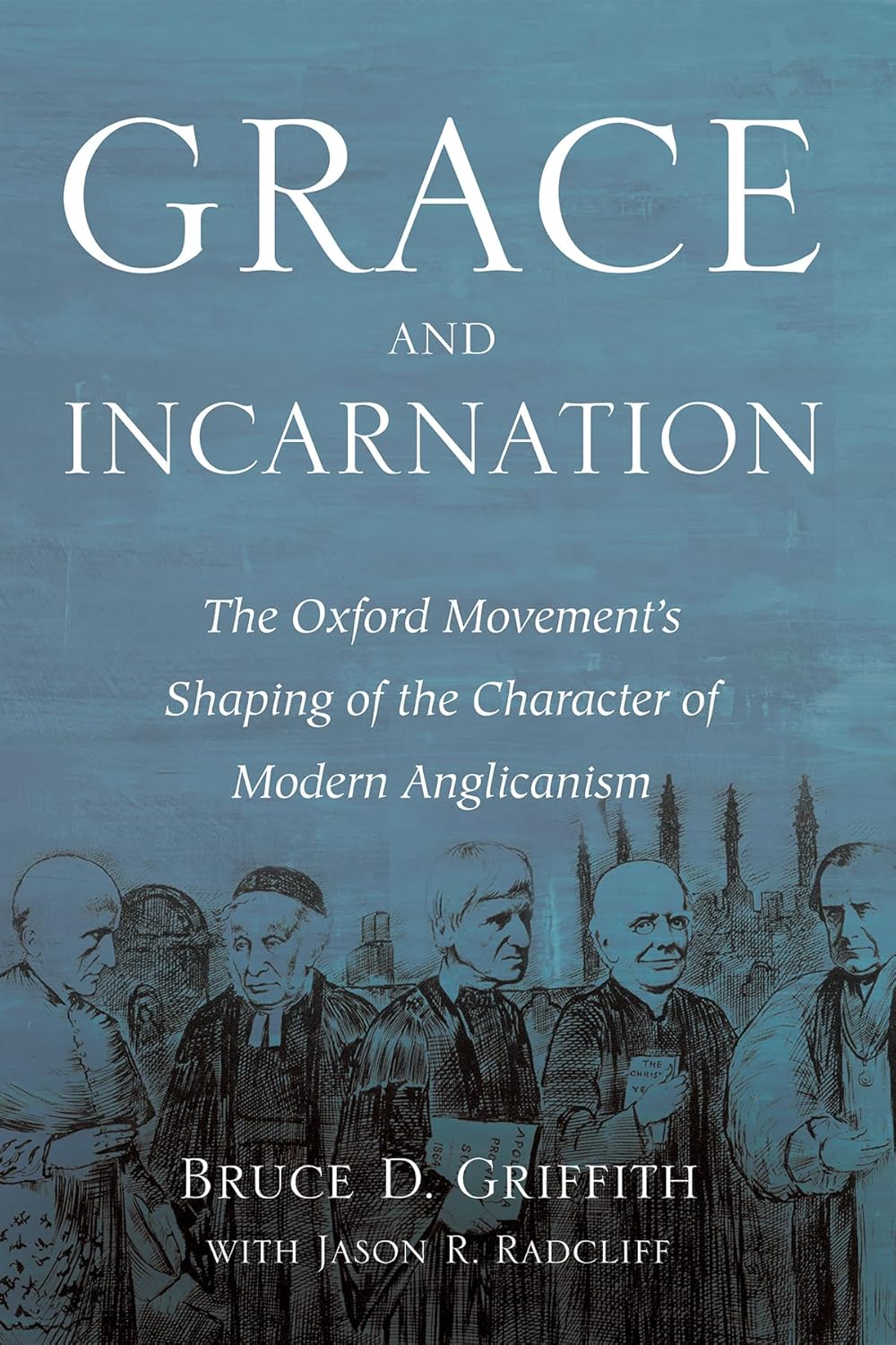 Grace and Incarnation: The Oxford Movement's Impact on Anglicanism