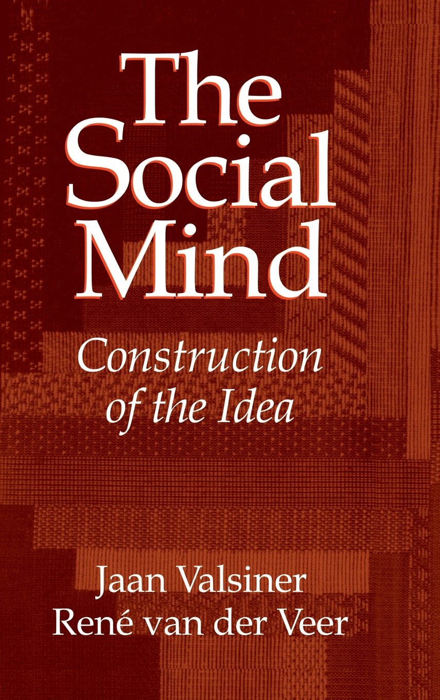 The Social Mind: Construction of the Idea by Jaan Valsiner