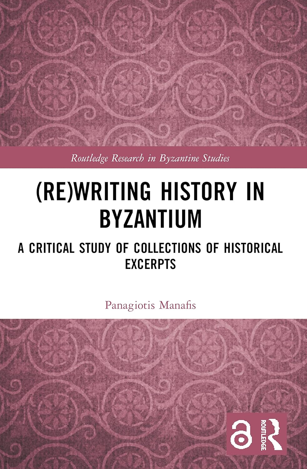 Critical Study of Historical Excerpts in Byzantium Collections