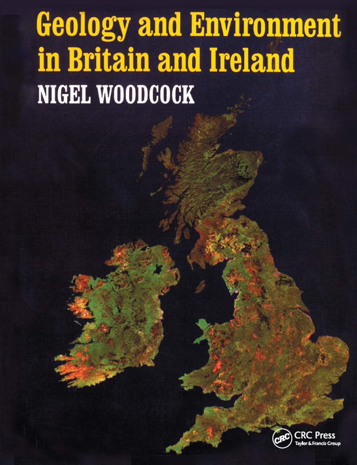 Geology and Environment In Britain and Ireland by Nigel Woodcock