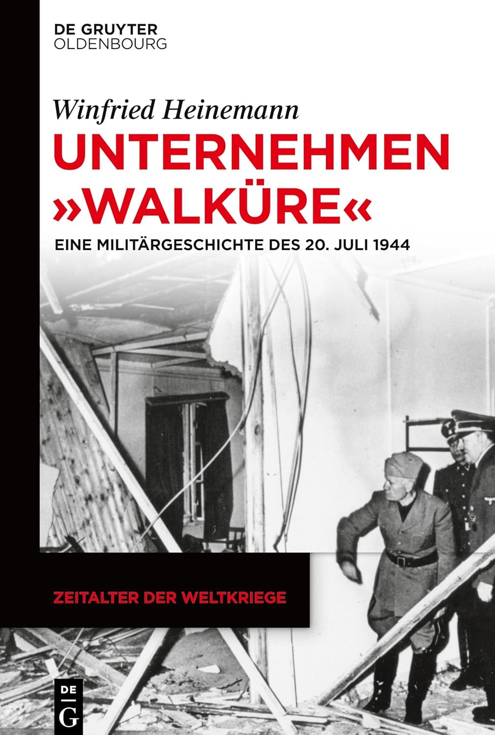 Unternehmen Walkure: Militargeschichte des 20. Juli 1944