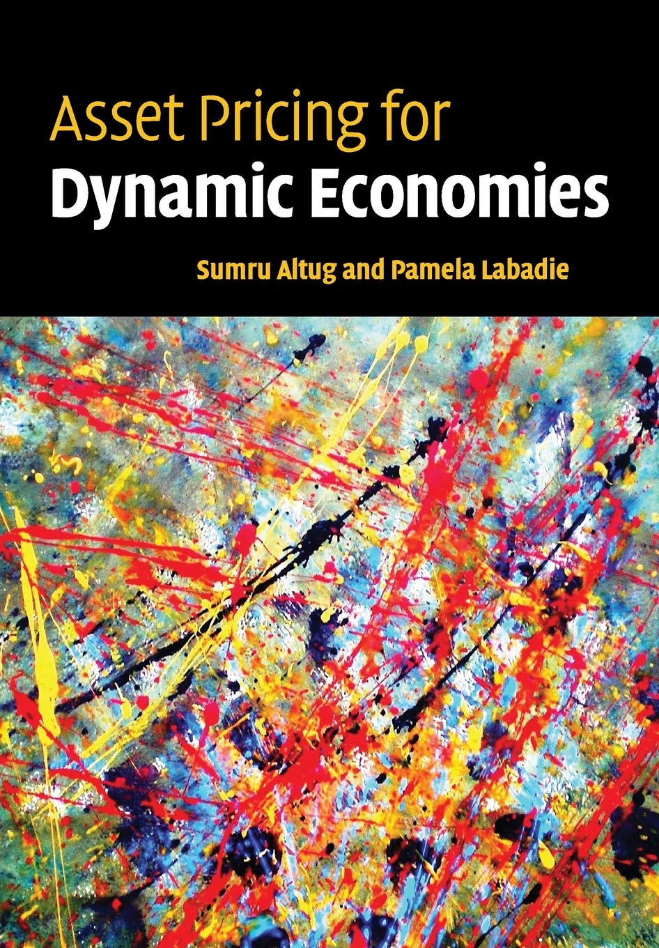 Asset Pricing for Dynamic Economies: A Comprehensive Guide