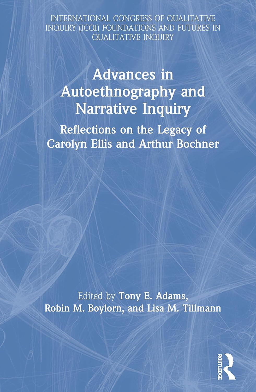 Advances in Autoethnography and Narrative Inquiry for Researchers