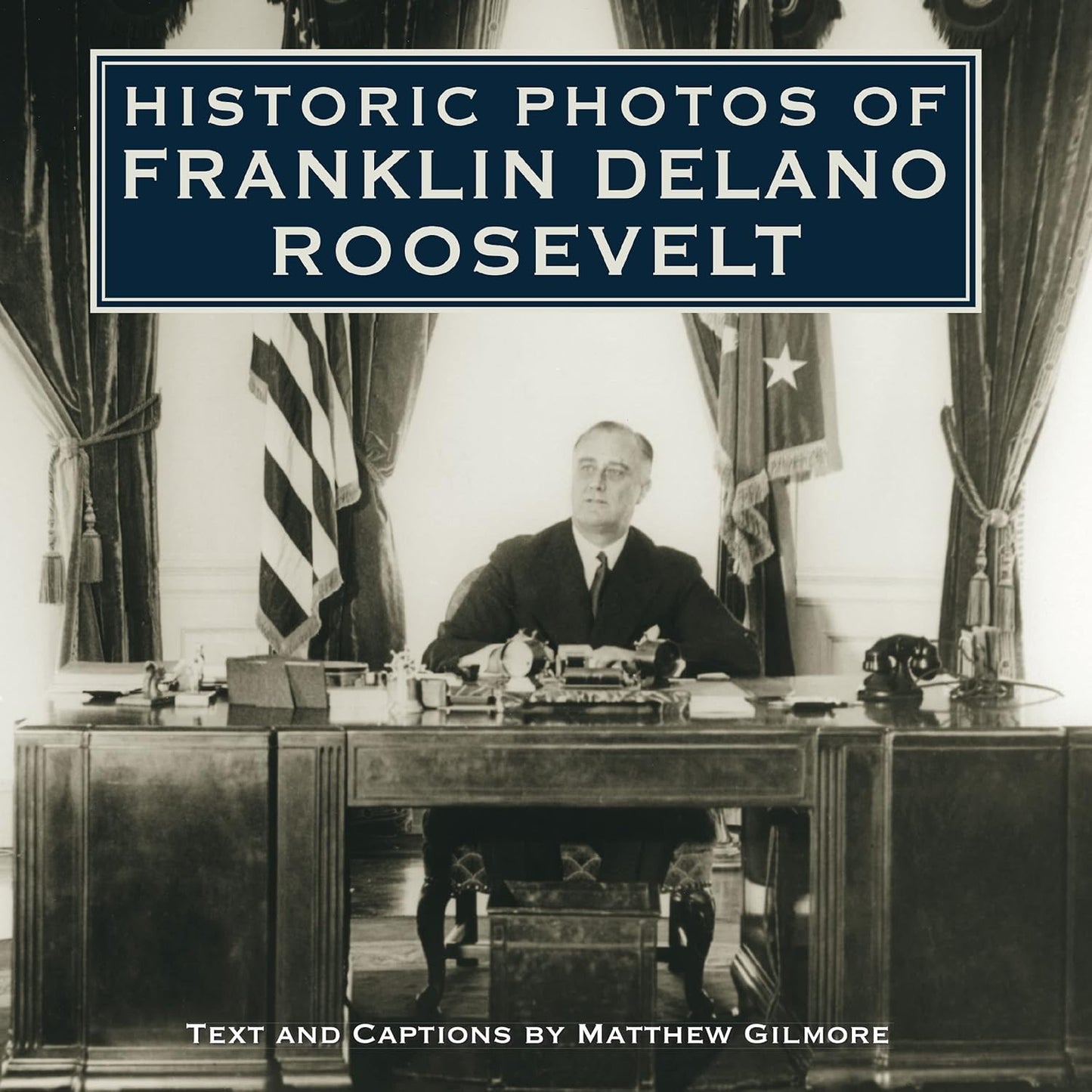 Historic Photos of Franklin Delano Roosevelt - A Visual Journey