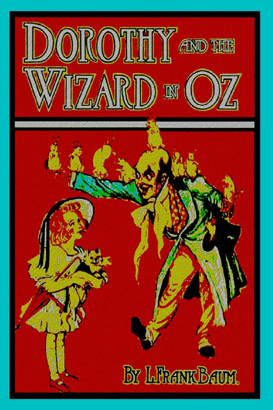Dorothy and the Wizard in Oz: A Magical Adventure Awaits