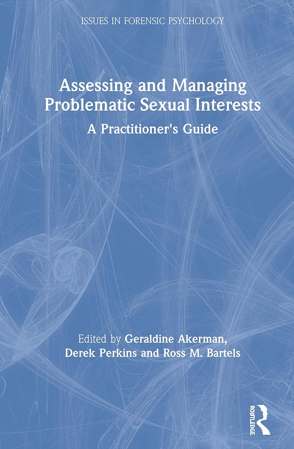 Managing Problematic Sexual Interests in Forensic Psychology