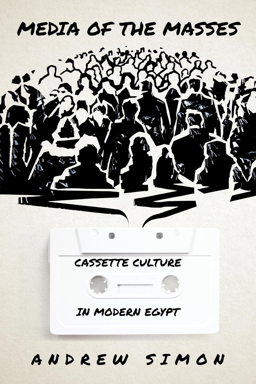 Media of the Masses: Cassette Culture in Modern Egypt Review