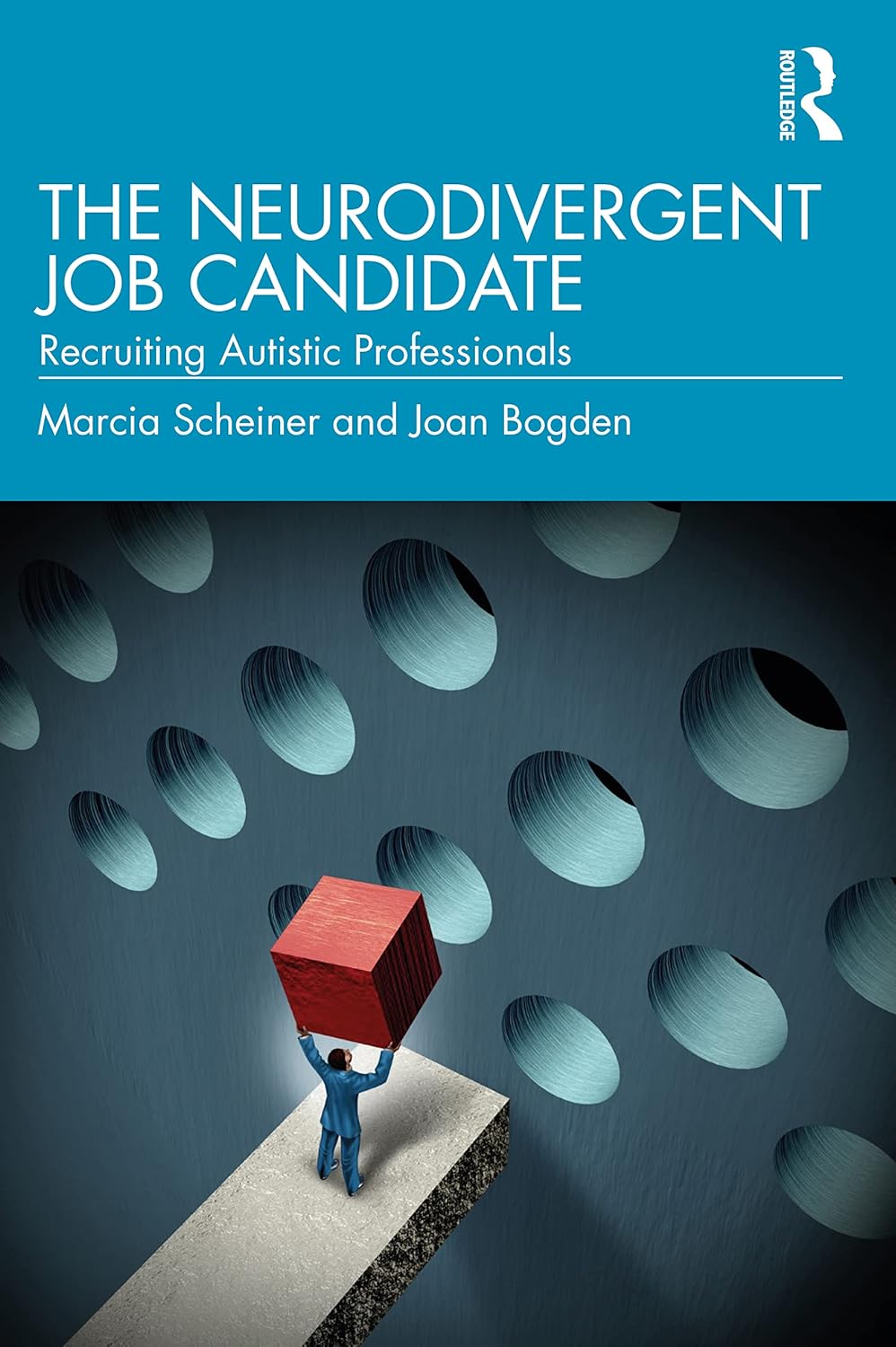 The Neurodivergent Job Candidate: A Guide for Employers and Teams