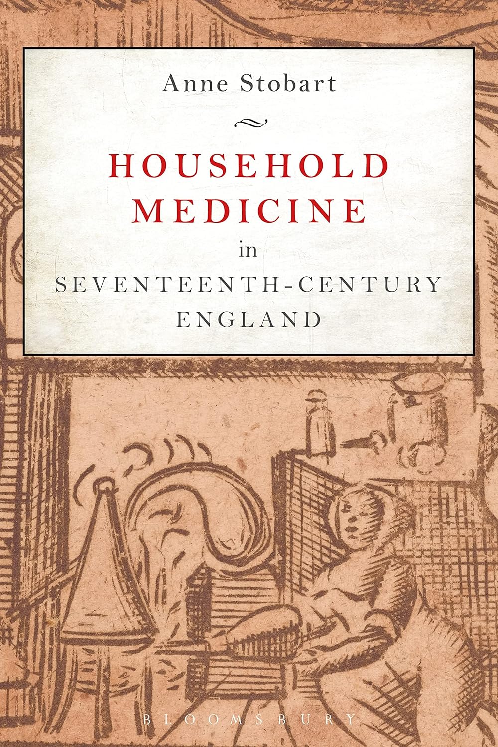 Household Medicine in Seventeenth-Century England: A Deep Dive