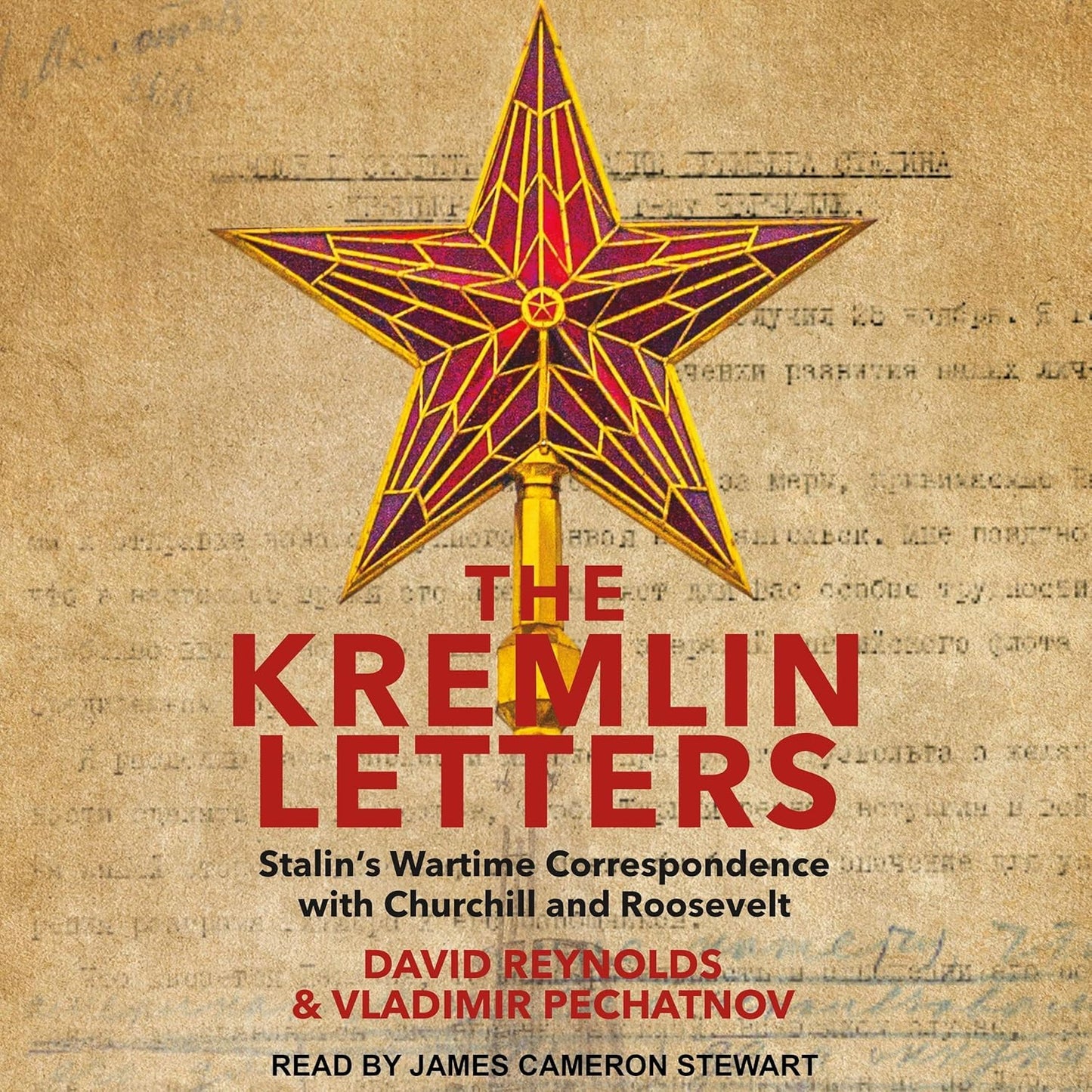 The Kremlin Letters: Stalin's Wartime Correspondence Unveiled