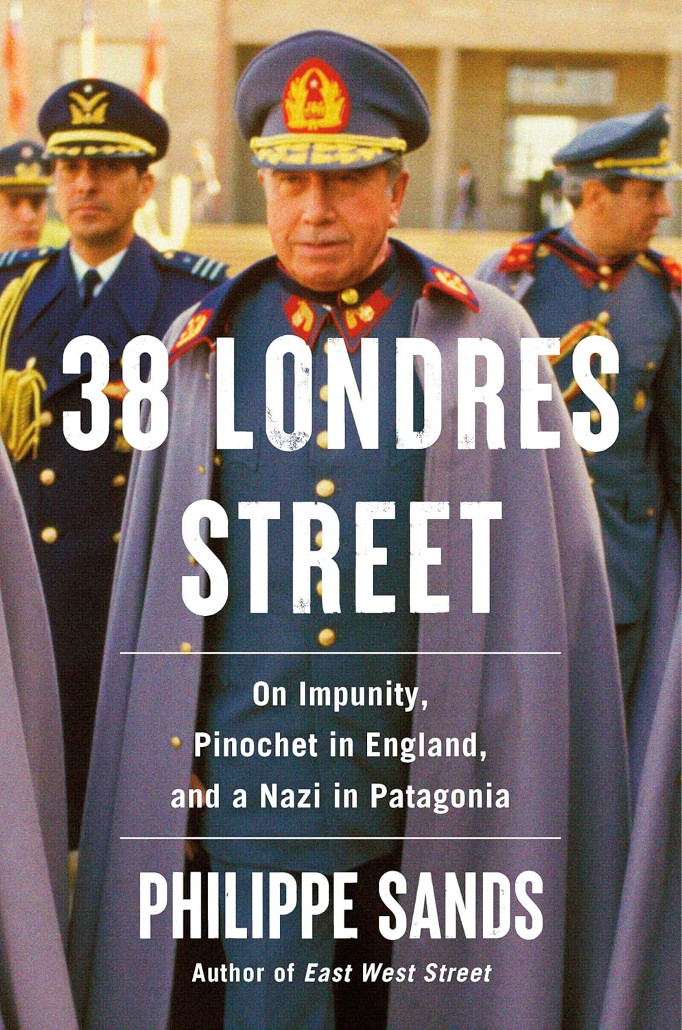 38 Londres Street: On Impunity, Pinochet in England, and a Nazi