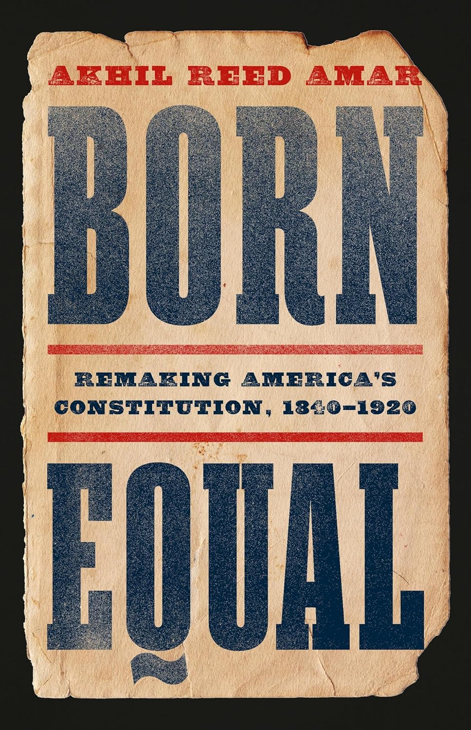 Born Equal: Remaking America's Constitution, 1840-1920 Review