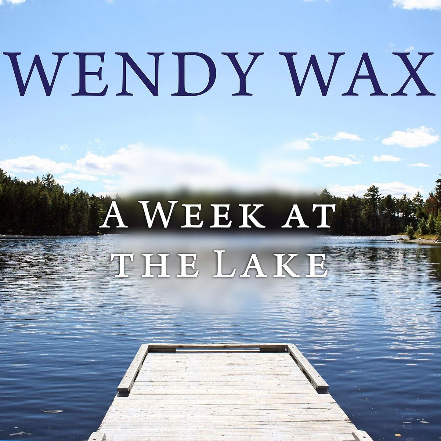 A Week at the Lake: A Heartwarming Tale of Friendship and Love