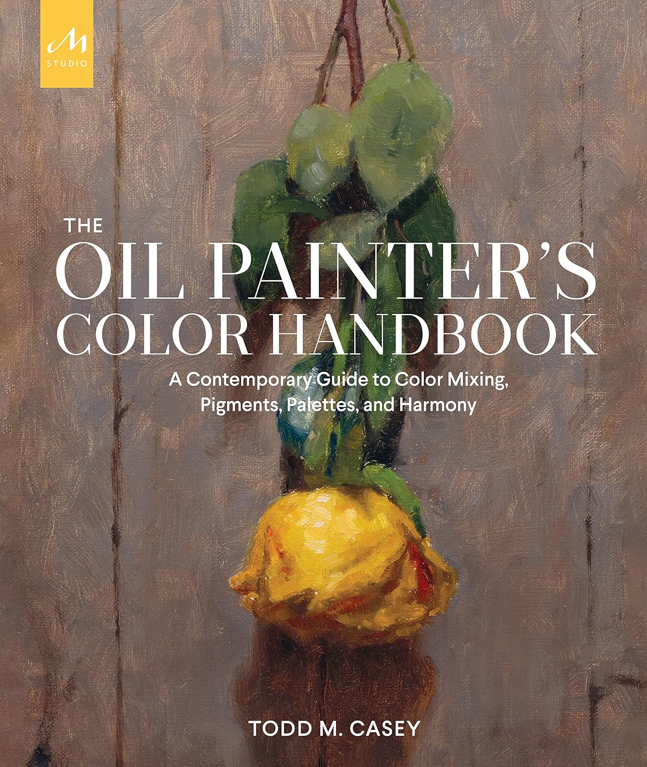 The Oil Painter's Color Handbook: Essential Guide to Color Mixing