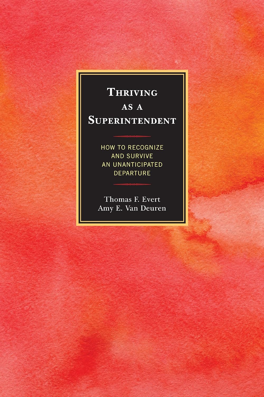Thriving as a Superintendent: Navigate Unanticipated Departures