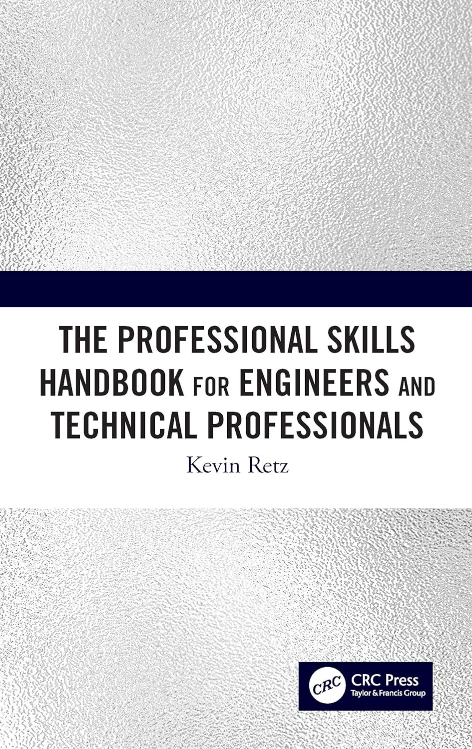 The Professional Skills Handbook for Engineers and Technical Pros