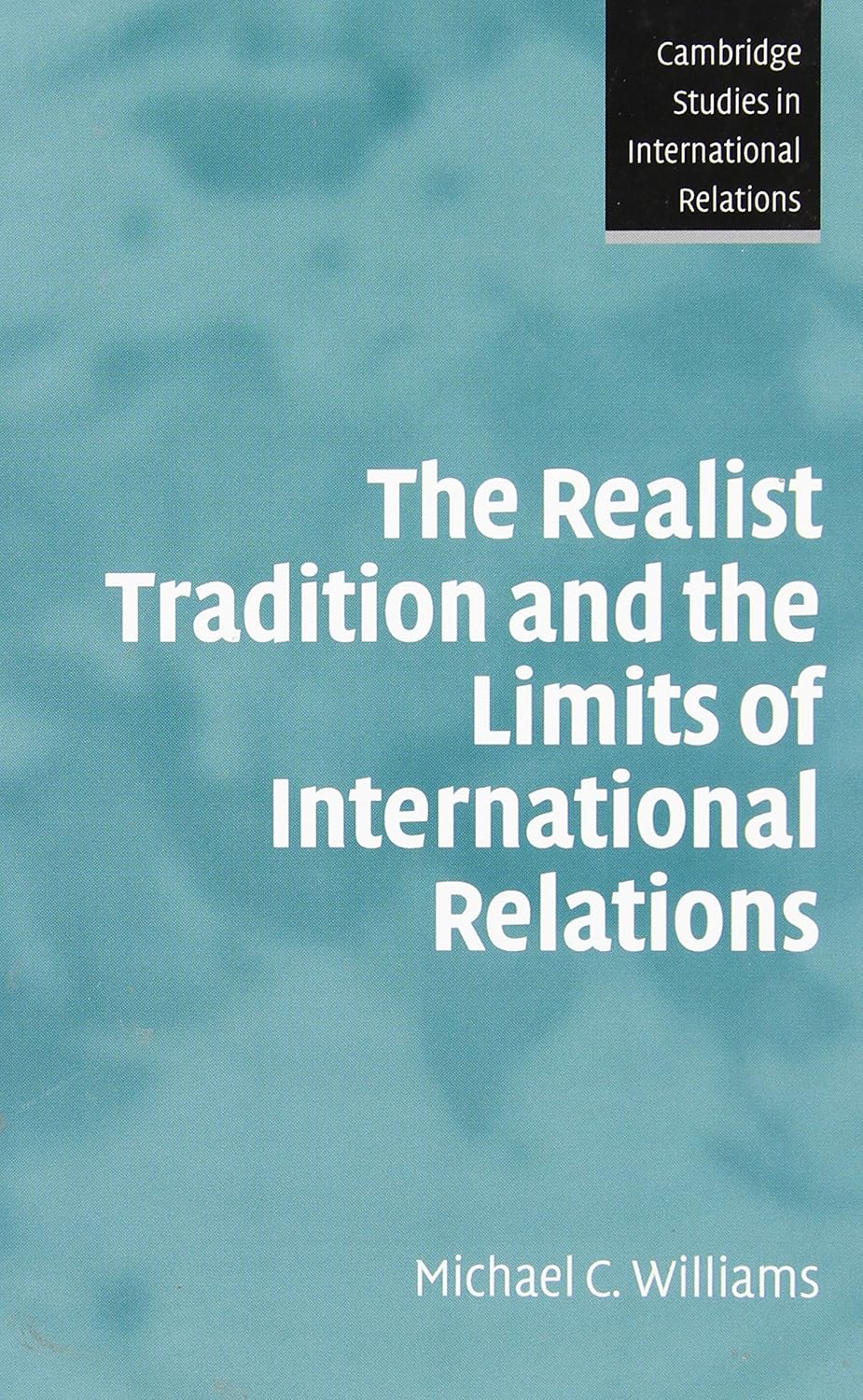 The Realist Tradition and the Limits of International Relations Study