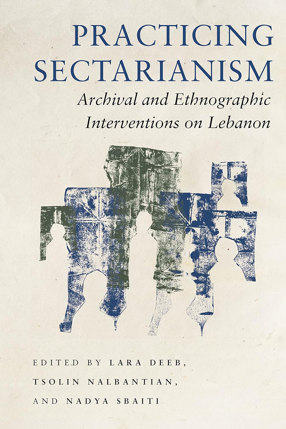 Practicing Sectarianism: Archival and Ethnographic Insights on Lebanon