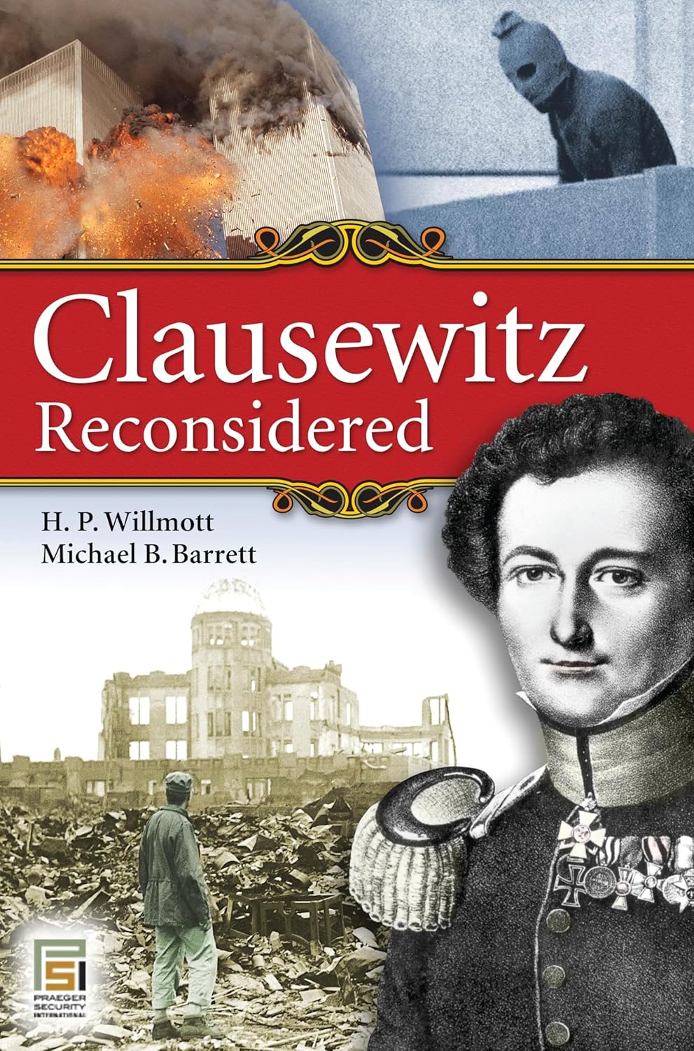 Clausewitz Reconsidered: A Comprehensive Analysis of Warfare
