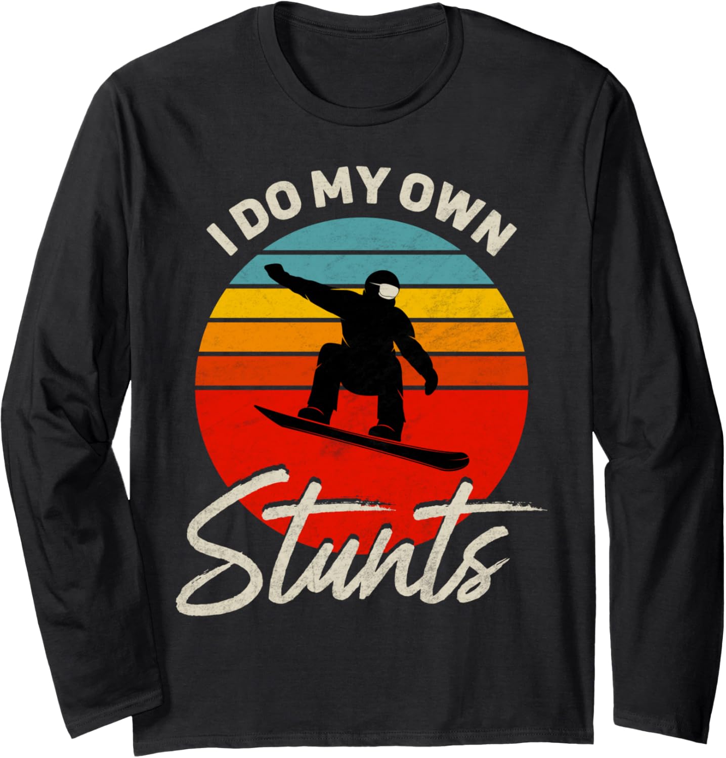 I Do All My Own Stunts Snowboard Tee