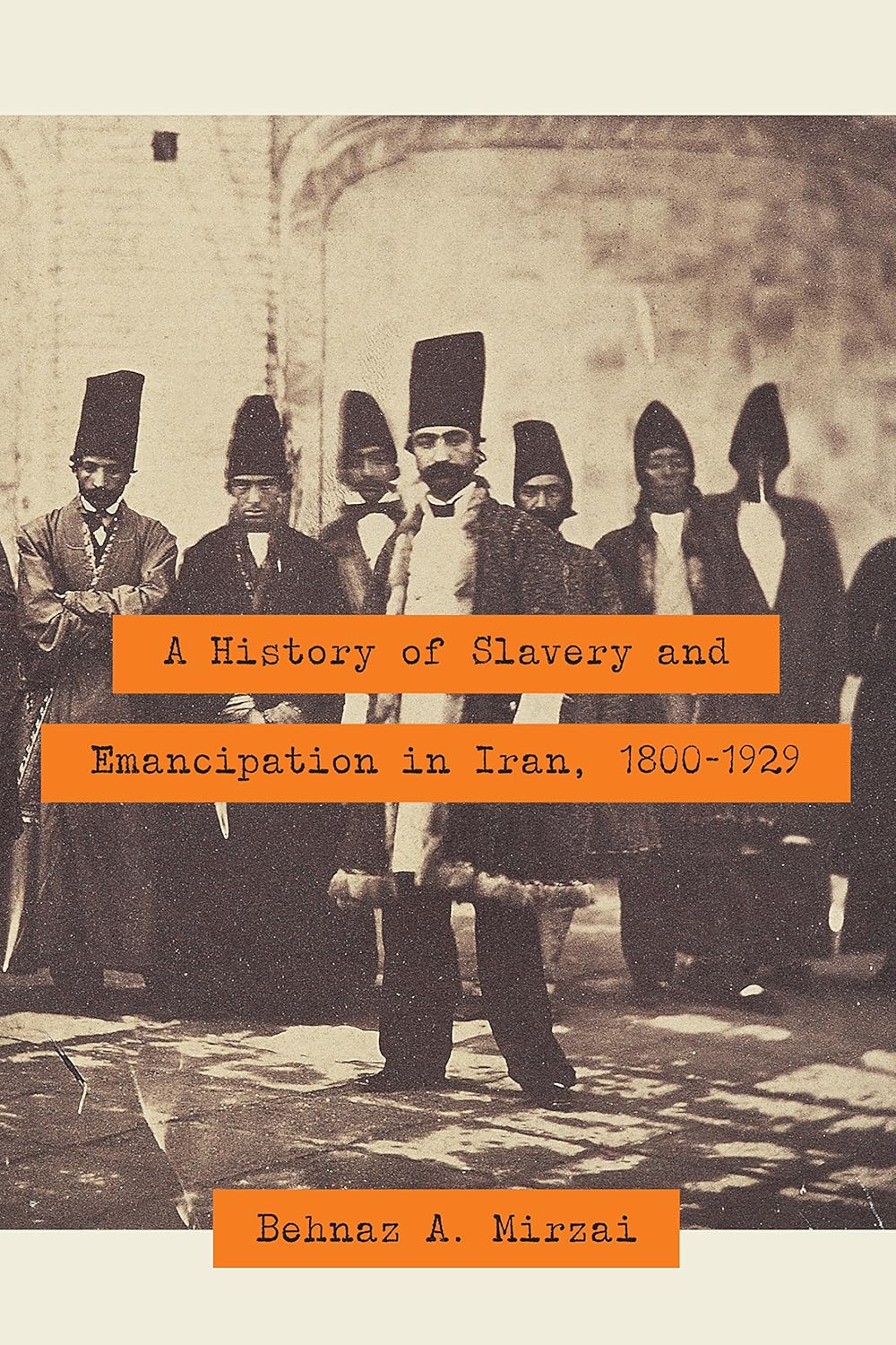 A History of Slavery and Emancipation in Iran, 1800-1929 Review