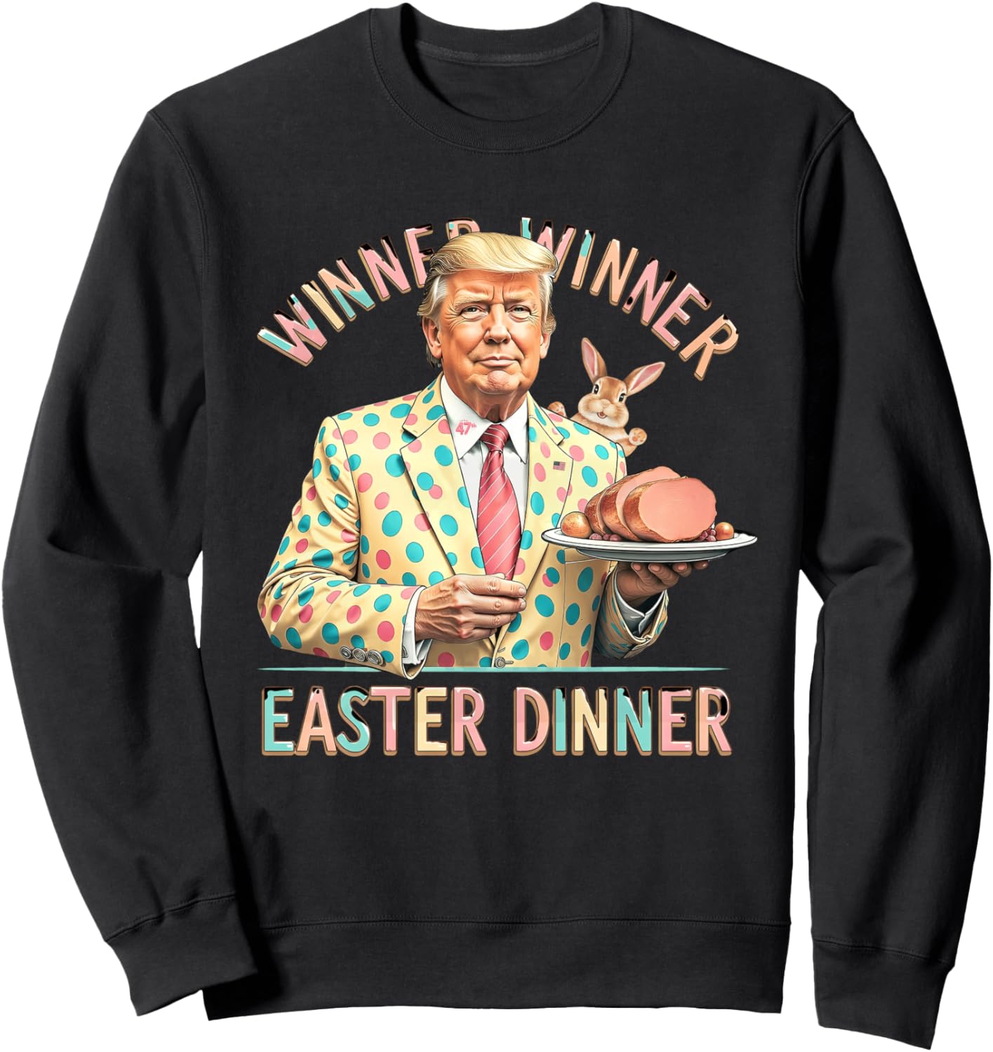 Easter Dinner Funny Trump Bunny Sweatshirt